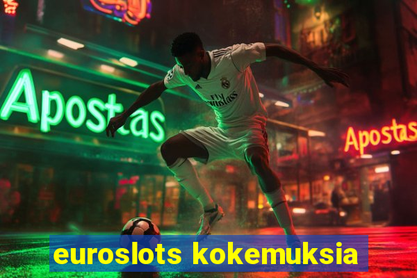 euroslots kokemuksia