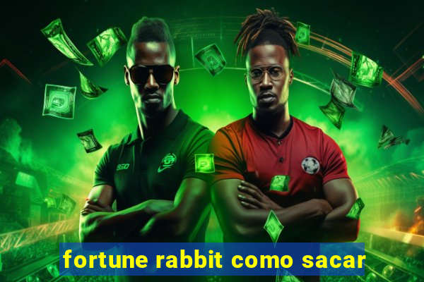 fortune rabbit como sacar