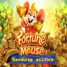 handicap asi谩tico 1 5