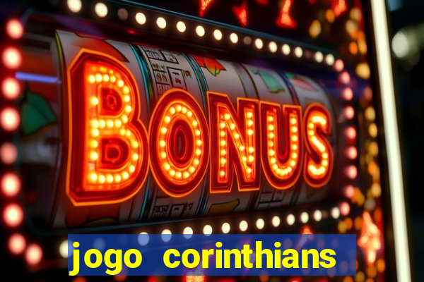 jogo corinthians onde assitir