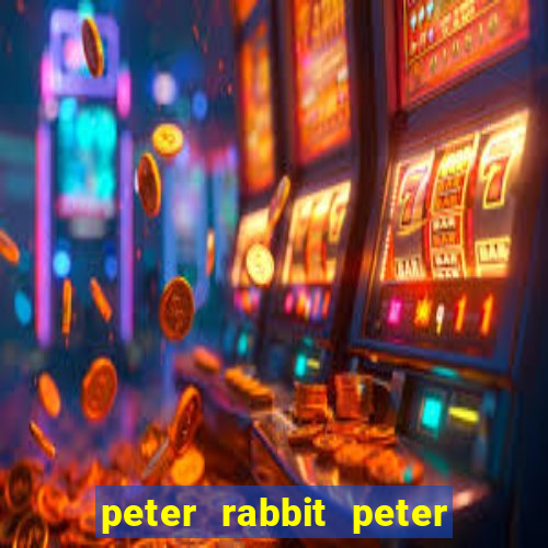 peter rabbit peter rabbit 