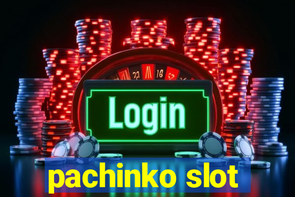 pachinko slot