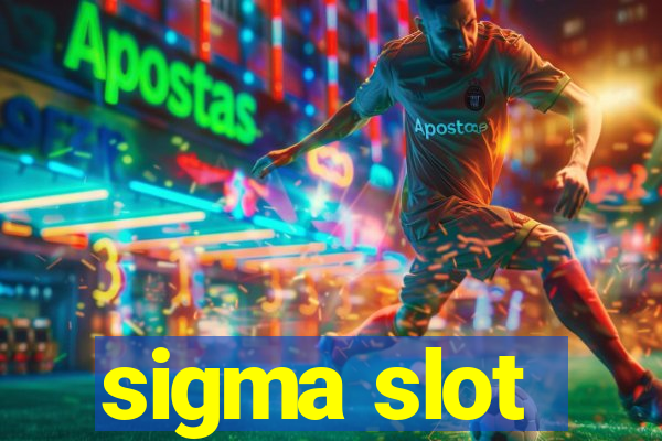 sigma slot