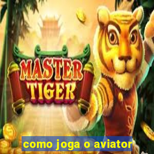 como joga o aviator