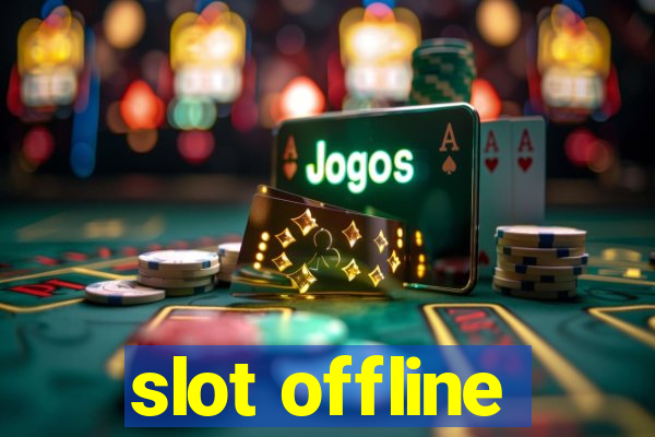 slot offline