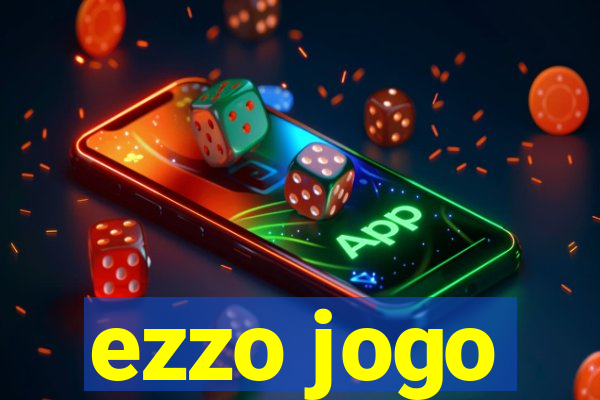 ezzo jogo