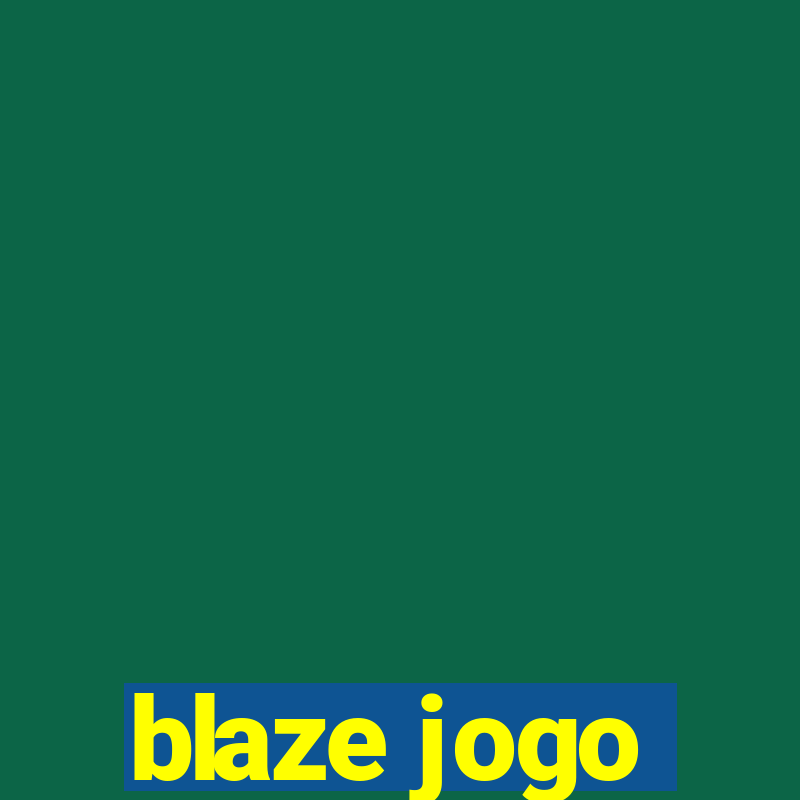 blaze jogo