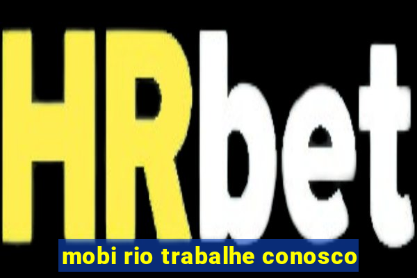 mobi rio trabalhe conosco