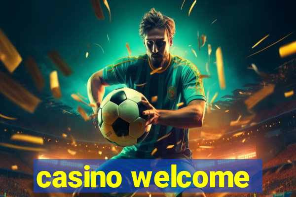 casino welcome