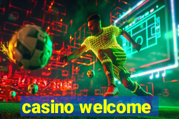 casino welcome