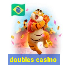 doubles casino