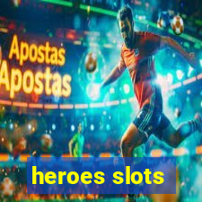 heroes slots