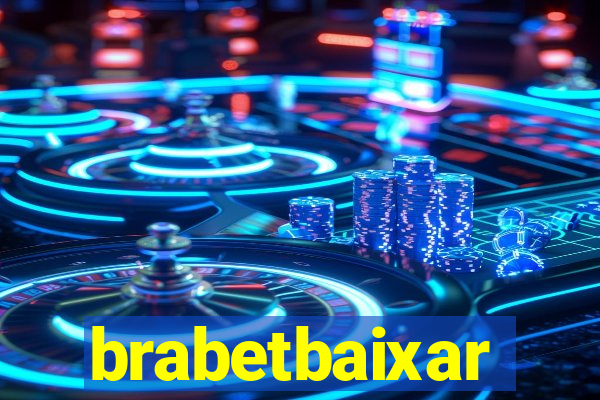 brabetbaixar