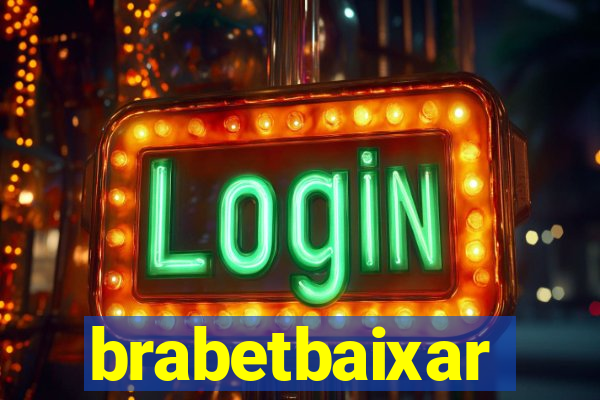 brabetbaixar