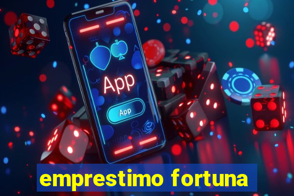 emprestimo fortuna