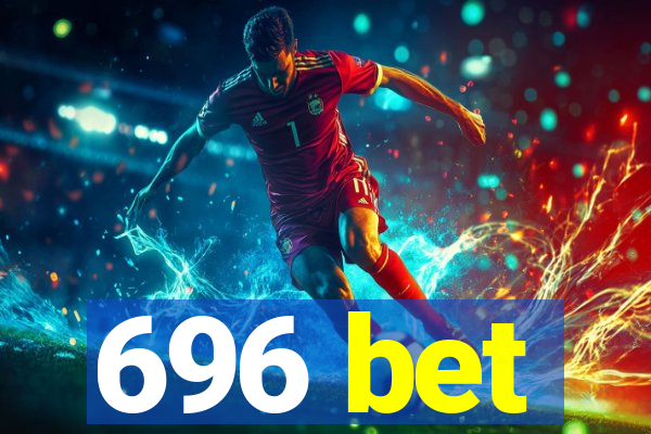 696 bet