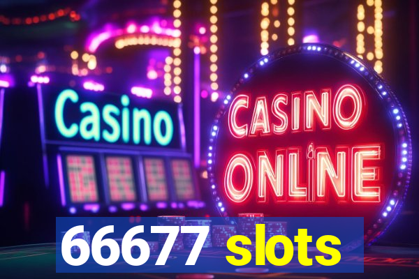 66677 slots