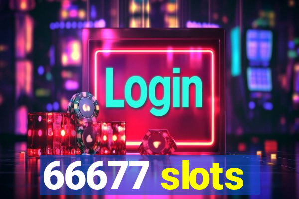 66677 slots