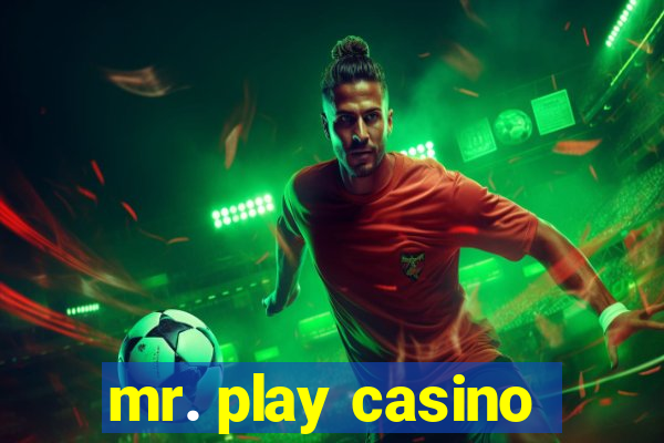 mr. play casino