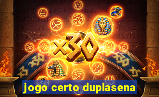 jogo certo duplasena