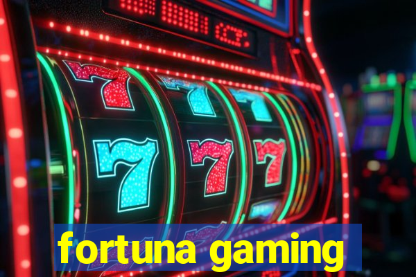 fortuna gaming