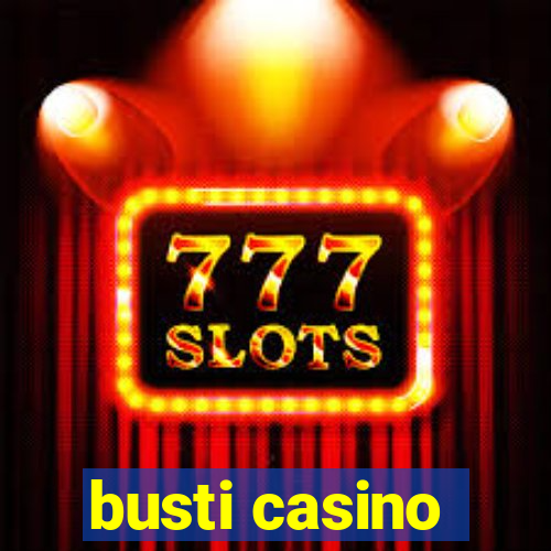 busti casino