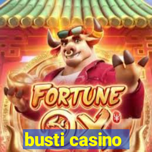 busti casino