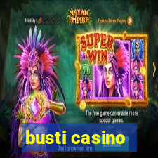 busti casino