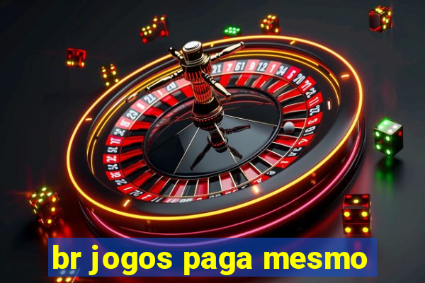 br jogos paga mesmo