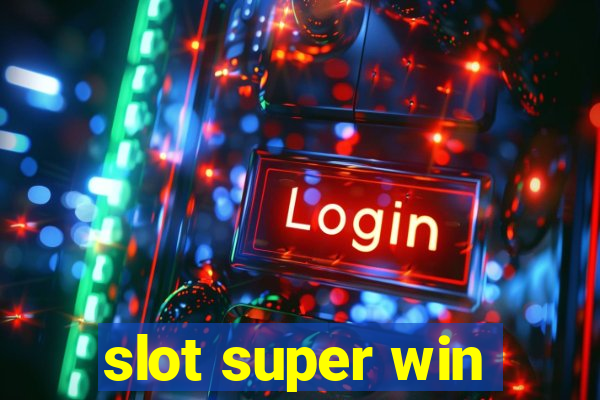 slot super win