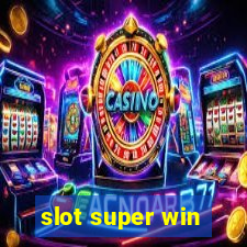 slot super win