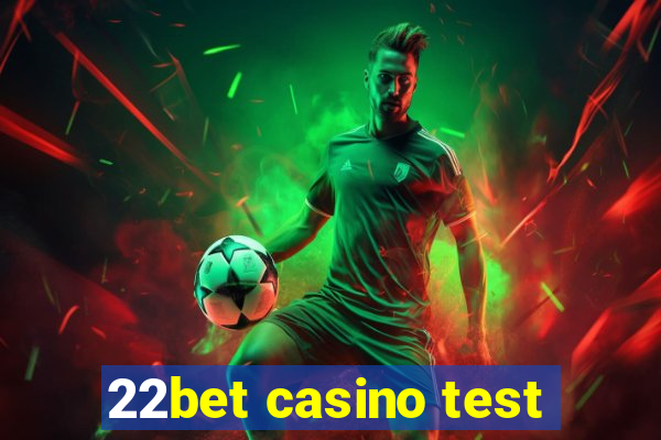 22bet casino test