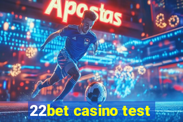 22bet casino test