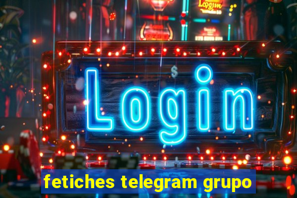 fetiches telegram grupo