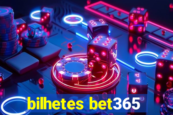 bilhetes bet365