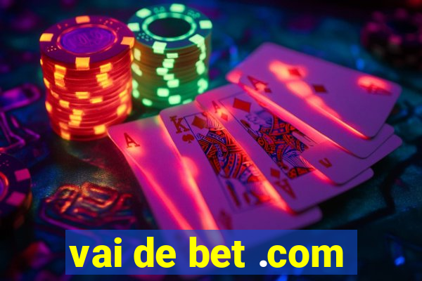 vai de bet .com