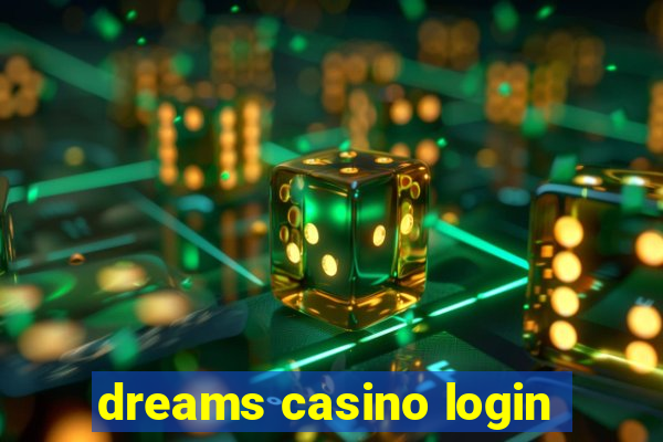 dreams casino login