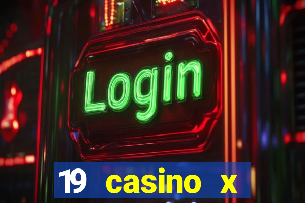 19 casino x официальный сайт