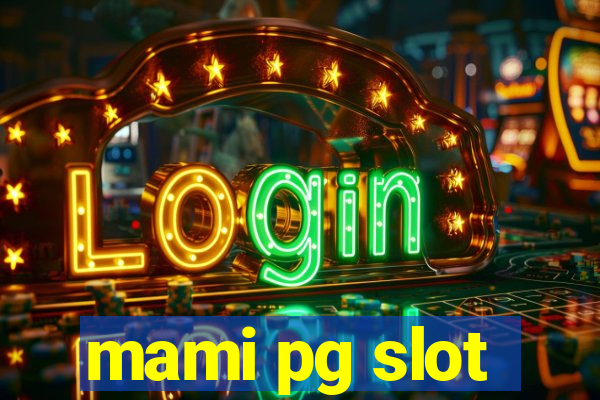 mami pg slot