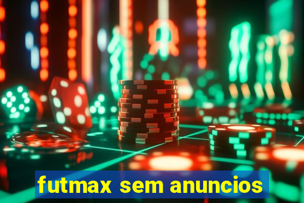 futmax sem anuncios