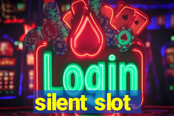 silent slot