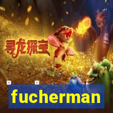 fucherman