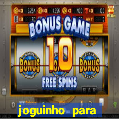 joguinho para ganhar dinheiro