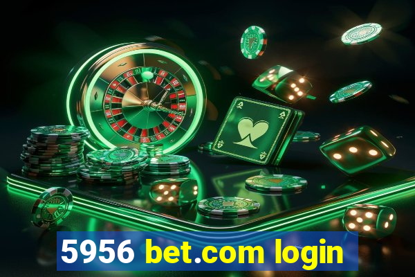 5956 bet.com login