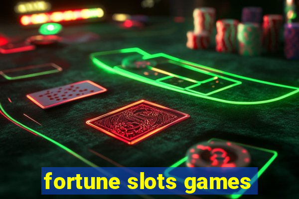 fortune slots games