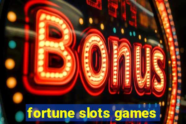 fortune slots games