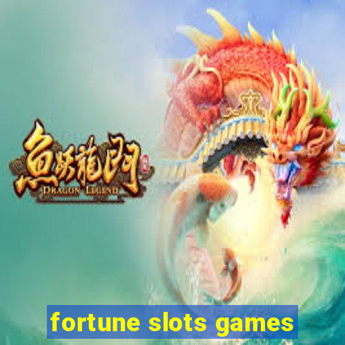 fortune slots games