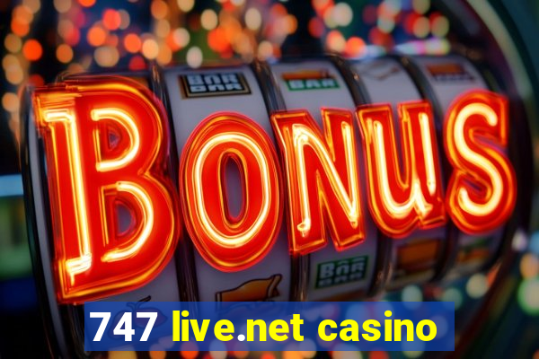 747 live.net casino