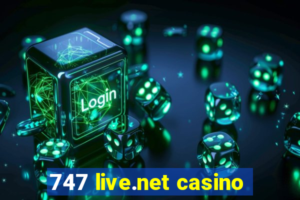 747 live.net casino