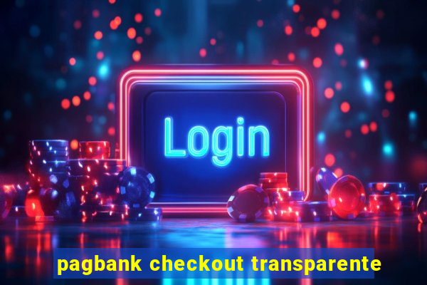 pagbank checkout transparente